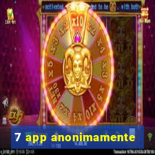 7 app anonimamente